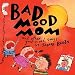 Bad Mood Mom & Other Good-Mood Songs By Jamie Broz