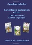 Schulze, A: Kartenlegen ausf&uuml;hrlich erkl&auml;rt  - Die Karten un - Angelina Schulze