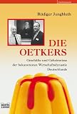 Die Oetkers: Geschäft und Geheimnisse der bekanntesten Wirtschaftsdynastie Deutschlands