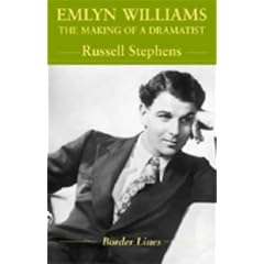 Emlyn Williams: The Making of a Dramatist (Border Lines)