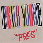 Pres by  Lester Young 