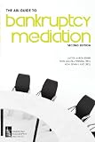 The ABI Guide to Bankruptcy Mediation, Second Edition