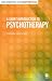 A Short Introduction to Psychotherapy (Short Introductions to the Therapy Professions)