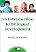 An Introduction to Bilingual Development (MM Textbooks, 4)
