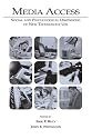 Media Access: Social and Psychological Dimensions of New Technology Use (Lea's Communication Series)
