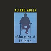 The Education of Children | [Alfred Adler]