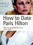 How to Date Paris Hilton...