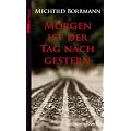 Morgen ist der Tag nach gestern