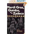 Mardi Gras, Gumbo, and Zydeco: Readings in Louisiana Culture by Marcia Gaudet and James C. McDonald