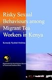 Risky Sexual Behaviours among Migrant Tea Workers in Kenya