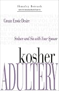 Kosher Adultery: Seduce and Sin With Your Spouse