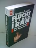 Produkt-Bild: Sousan Azadi: Flucht aus dem Iran - Eine Frau entrinnt den Ayatollahs