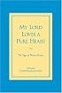 My Lord Loves a Pure Heart: The Yoga of Divine Virtues