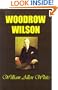 Woodrow Wilson: The Man, His Times and His Task