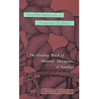 The Psychology Of Chronic Illness: The Healing Work Of Patients, Therapists, And Families... by Robert Shuman