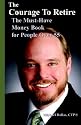 The Courage to Retire: The Must-Have Money Book for People Over 55
