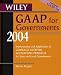 Wiley GAAP for Governments 2004: Interpretation and Application of Generally Accepted Accounting Principles for State and Local Governments (Wiley Gaap for Governments)