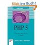 PHP 5 (DAS EINSTEIGERSEMINAR)