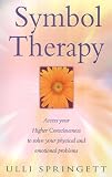 Symbol Therapy: Use Your Inner Wisdom to Solve Your Physical and Emotional Problems