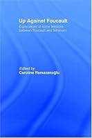 Up Against Foucault: Explorations of Some Tensions Between Foucault and Feminism