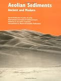 Aeolian Sediments: Ancient and Modern (Special Publication 16 of the IAS) (International Association Of Sedimentologists Series)