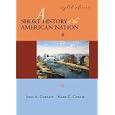  A Short History of the American Nation (8th Edition)  by John A. Garraty and Mark C. Carnes
