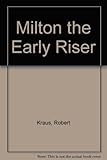 Milton, the early riser