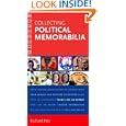 Instant Expert: Collecting Political Memorabilia by  Richard Friz