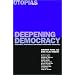 Deepening Democracy: Institutional Innovations in Empowered Participatory Governance (Real Utopias Project)
