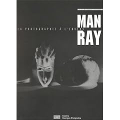 Man Ray, la photographie � l'envers : Album de l'exposition