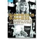 Guinness Is Guinness: The Colourful Story of a Black and White Brand (Great Brand Stories) book cover