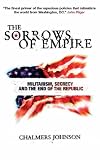 The Sorrows of Empire: Militarism, Secrecy and the End of the Republic