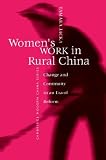 Womens Work in Rural China: Change and Continuity in an Era of Reform (Cambridge Modern China Series)