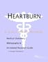 Heartburn - A Medical Dictionary, Bibliography, and Annotated Research Guide to Internet References
