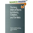 Nursing Interventions for Infants, Children, and Families by Martha J. Craft-Rosenberg and Janice A. Denehy