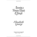 Becoming a Woman of Beauty And Strength: Esther (George, Elizabeth, Woman After God's Own Heart.) book cover