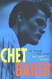 Chet Baker: As Though I Had Wings
