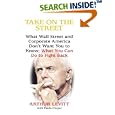Take on the Street: What Wall Street and Corporate America Don't Want You to Know: What You Can Do to Fight Back