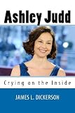 Ashley Judd in the book Ashley Judd: Crying on the Inside