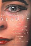 The Artifice of Beauty: A History and Practical Guide to Perfumes and Cosmetics
