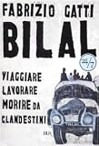 Bilal. Viaggiare, lavorare, morire da clandestini (24/7)