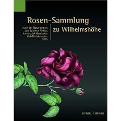 Rosen-Sammlung zu Wilhelmsh�he: Nach der Natur gemalt von Salomon Pinhas, Kurf�rstlich Hessischer Hof-Miniaturmaler 1815