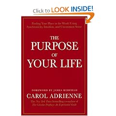 The Purpose of Your Life: Finding Your Place In The World Using Synchronicity, Intuition, And Uncommon Sense