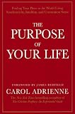 The Purpose of Your Life: Finding Your Place In The World Using Synchronicity, Intuition, And Uncommon Sense