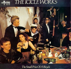 ICICLE WORKS - The Small Price of a Bicycle - Zortam Music
