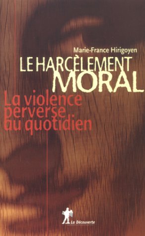 Le harc�lement moral. : La violence perverse au quotidien