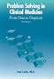 Problem Solving in Clinical Medicine: From Data to Diagnosis