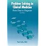 Problem Solving in Clinical Medicine: From Data to Diagnosis