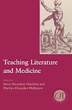 Teaching Literature and Medicine (Options for Teaching)