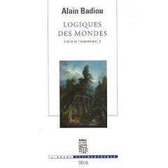 L'Etre et l'�v�nement : Tome 2, Logiques des mondes